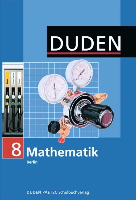 Duden Mathematik - Sekundarstufe I - Berlin / 8. Schuljahr - Sch&uuml;lerbuch - Erhard Altendorf, Sabine Altendorf, Uwe Bahro, Margrit Busch, Christina Emmer, Heidemarie Heinrich, Andrea Jentsch
