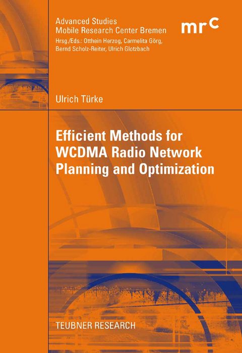Efficient Methods for WCDMA Radio Network Planning and Optimization - Ulrich T&uuml;rke