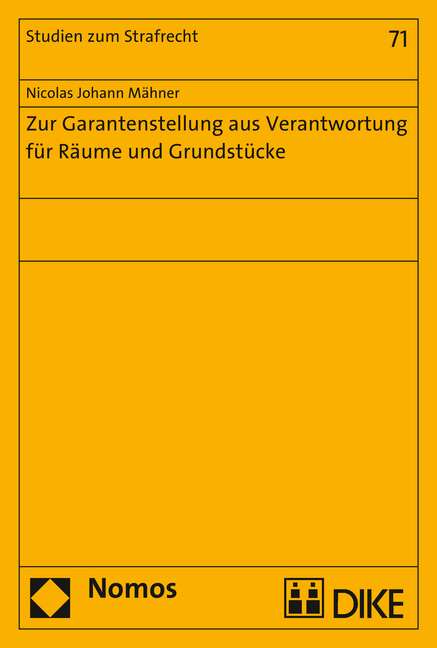 Zur Garantenstellung aus Verantwortung f&uuml;r R&auml;ume und Grundst&uuml;cke - Nicolas Johann M&auml;hner