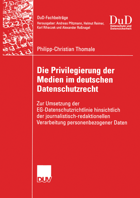 Die Privilegierung der Medien im deutschen Datenschutzrecht - Philipp-Christian Thomale