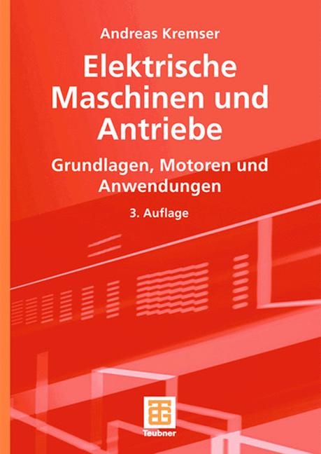 Elektrische Maschinen und Antriebe - Andreas Kremser