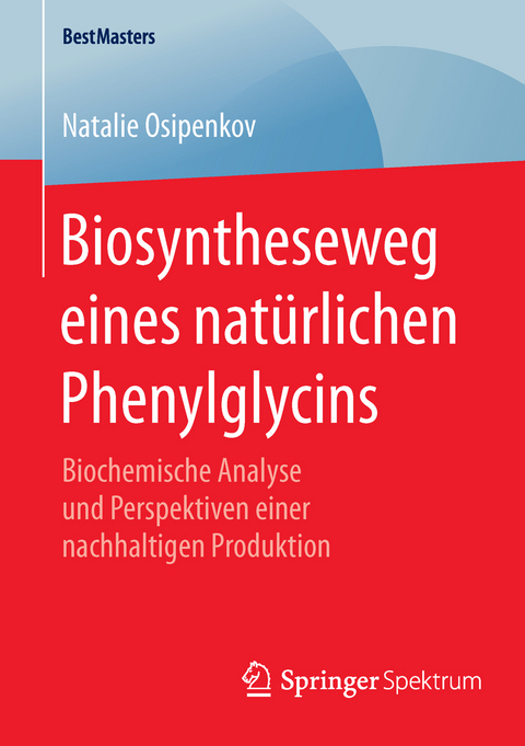 Biosyntheseweg eines nat&uuml;rlichen Phenylglycins - Natalie Osipenkov