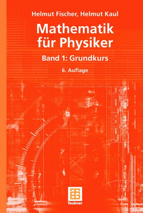 Mathematik f&uuml;r Physiker - Helmut Fischer, Helmut Kaul