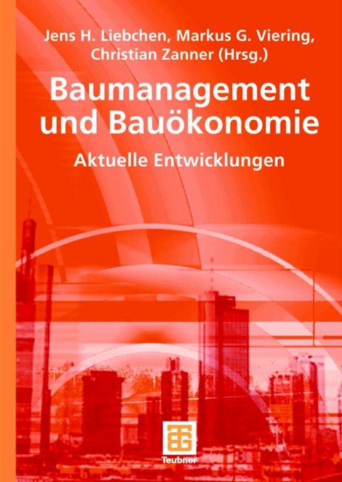 Baumanagement und Bau&ouml;konomie - Gerhard Becher, Fritz Berner, Erich Cziesielski, Reinhard Dietrich, Marcus Drygalski von, Ines Gottschling, Karsten Gei&szlig;ler, Peter Haller, Bernd Hillemeier, Reinhard Hinkelmann, Wolfgang Huhnt, Dieter Jacob, Wolfdietrich Kalusche, Hans-Peter Keitel, Tanja Kohnke, Michael Korn, Thomas Kowalski, Jan Miksch, Elke Pahl-Weber, Nicole Riediger, Andreas J. Roquette, Stavros Savidis, Rainer Schach, Michael Schlaich, Steffen Schmitt, Nadine Schr&ouml;ter, Dieter Stassen, Jens Liebchen, Markus G. Viering, Christian Zanner, Axel Wunschel, Christian Baumgart