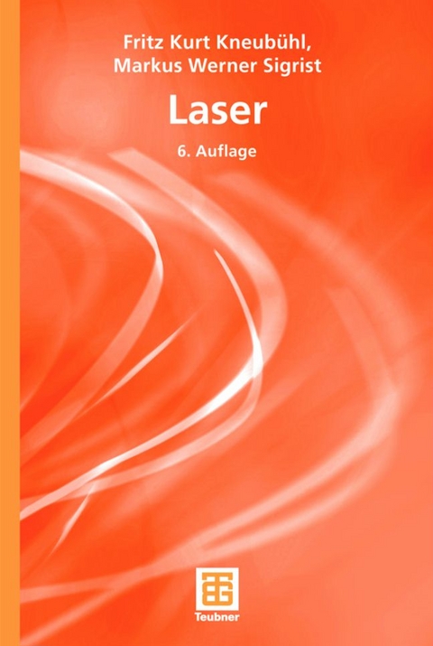 Laser - Fritz Kurt Kneub&uuml;hl, Markus Werner Sigrist