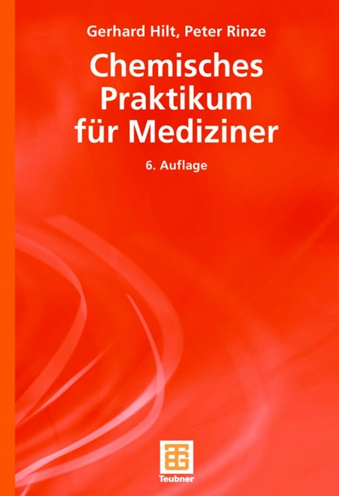Chemisches Praktikum f&uuml;r Mediziner - Gerhard Hilt, Peter Rinze