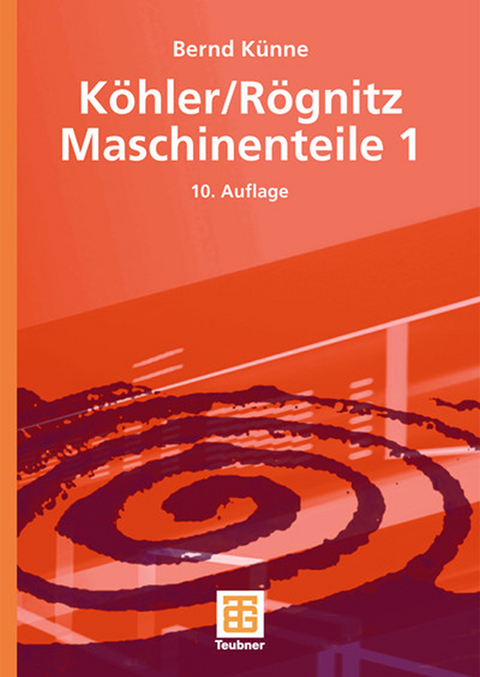 K&ouml;hler/R&ouml;gnitz Maschinenteile 1 - Bernd K&uuml;nne