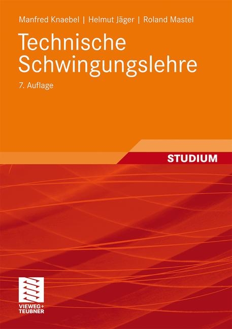 Technische Schwingungslehre - Manfred Knaebel, Helmut Jäger, Roland Mastel