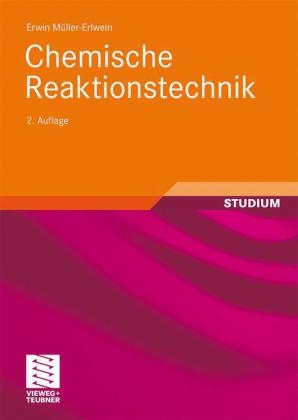 Chemische Reaktionstechnik - Erwin M&uuml;ller-Erlwein