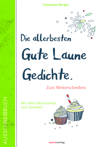 Die allerbesten Gute Laune Gedichte. Zum Weiterschreiben.