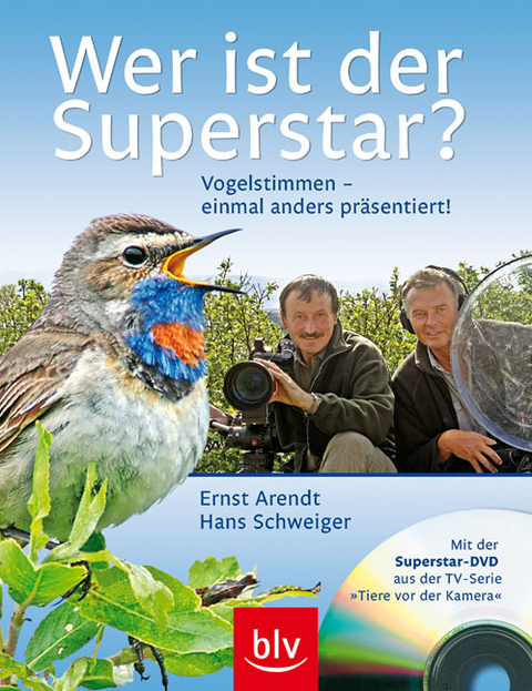 Wer ist der Superstar? V&ouml;gel im S&auml;nger-Wettstreit - Ernst Arendt, Hans Schweiger