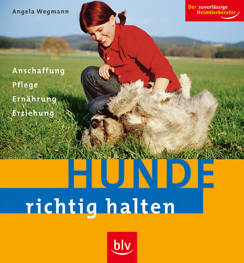 Hunde richtig halten - Angela Wegmann
