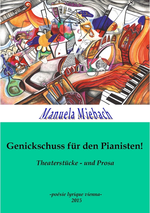 Genickschuss f&uuml;r den Pianisten - Manuela Miebach