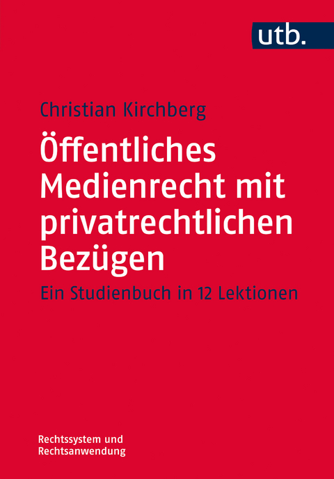 &Ouml;ffentliches Medienrecht mit privatrechtlichen Bez&uuml;gen - Christian Kirchberg