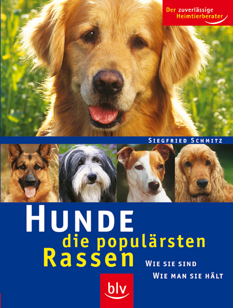 Hunde - die popul&auml;rsten Rassen - Siegfried Schmitz