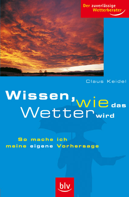 Wissen, wie das Wetter wird - Claus Keidel