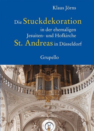 Die Stuckdekoration in der ehemaligen Jesuiten- und Hofkirche St. Andreas in Düsseldorf