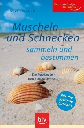 Muscheln und Schnecken sammeln und bestimmen -  Lindner