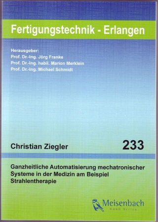 Ganzheitliche Automatisierung mechatronischer Systeme in der Medizin am Beispiel Strahlentherapie