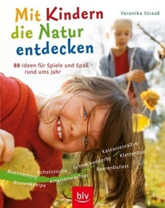Mit Kindern die Natur entdecken - Veronika Straass