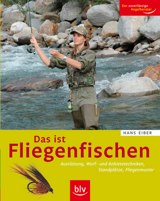Das ist Fliegenfischen