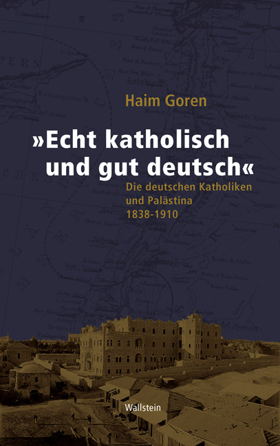 &raquo;Echt katholisch und gut deutsch&laquo; - Haim Goren