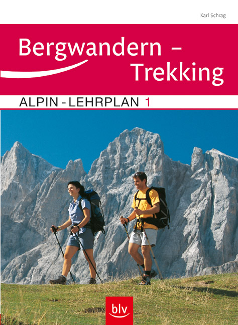 Alpin-Lehrplan Band 1: Bergwandern &ndash; Trekking