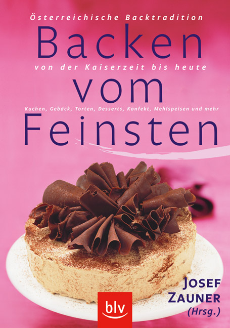 Backen vom Feinsten - Eva Mayer-Bahl, Karl Schuhmacher