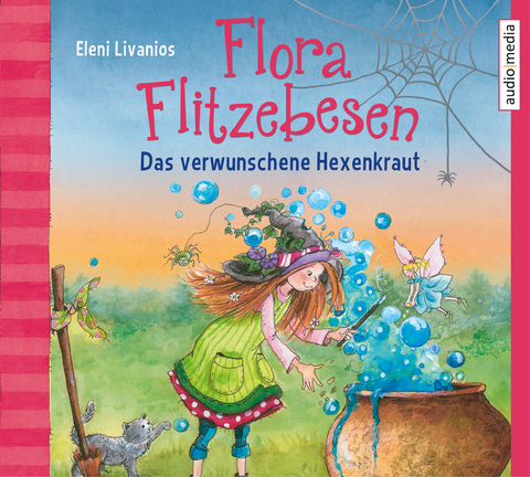 Flora Flitzebesen. Das verwunschene Hexenkraut - Eleni Livanios