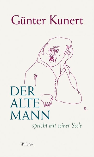 Der alte Mann spricht mit seiner Seele - G&uuml;nter Kunert