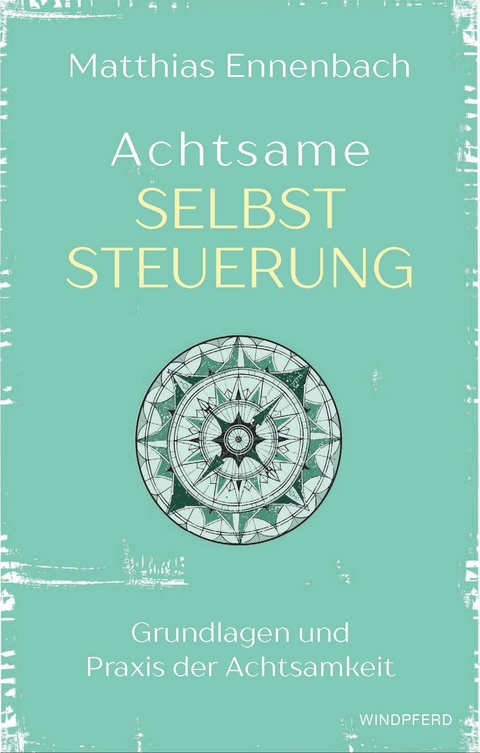 Achtsame Selbststeuerung - Matthias Ennenbach
