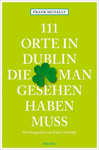 111 Orte in Dublin, die man gesehen haben muss