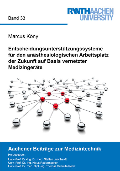 Entscheidungsunterst&uuml;tzungssysteme f&uuml;r den an&auml;sthesiologischen Arbeitsplatz der Zukunft auf Basis vernetzter Medizinger&auml;te - Marcus K&ouml;ny