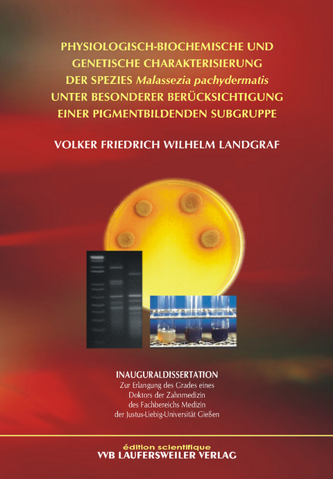 Physiologisch-biochemische und genetische Charakterisierung der Spezies Malassezia pachydermatis unter besonderer Ber&uuml;cksichtigung einer pigmentbildenden Subgruppe - Volker F Landgraf