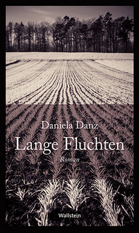 Lange Fluchten - Daniela Danz