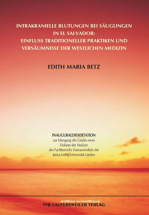 Intrakranielle Blutungen bei S&auml;uglingen in El Salvador: Einfluss traditioneller Praktiken und Vers&auml;umnisse der westlichen Medizin - Edith M Betz