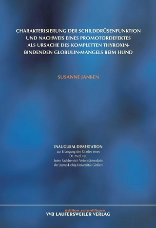 Charakterisierung der Schilddrüsenfunktion und Nachweis eines Promotordefektes als Ursache des kompletten Thyroxin-bindenden Globulin-Mangels beim Hund