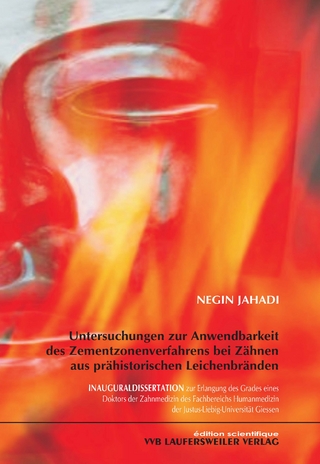 Untersuchungen zur Anwendbarkeit des Zementzonenverfahrens bei Zähnen aus prähistorischen Leichenbränden