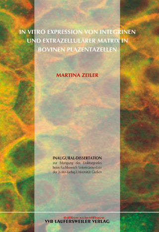 In Vitro Expression von Integrinen und extrazellulärer Matrix in bovinen Plazentazellen