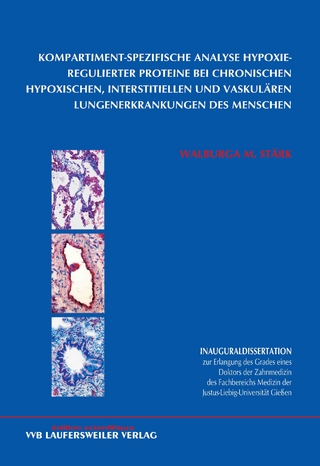 Kompartiment-spezifische Analyse Hypoxie-regulierter Proteine bei chronischen hypoxischen, interstitiellen und vaskulären Lungenerkrankungen des Menschen