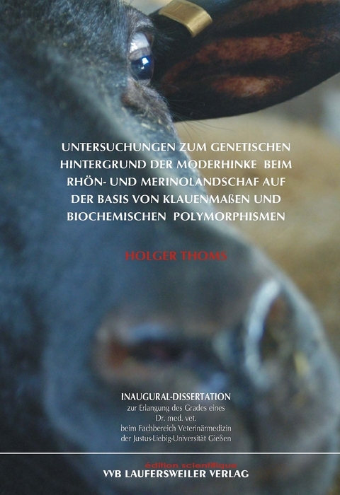 Untersuchungen zum genetischen Hintergrund der Moderhinke  beim Rh&ouml;n- und Merinolandschaf auf der Basis von Klauenmassen und biochemischen Polymorphismen - Holger Thoms