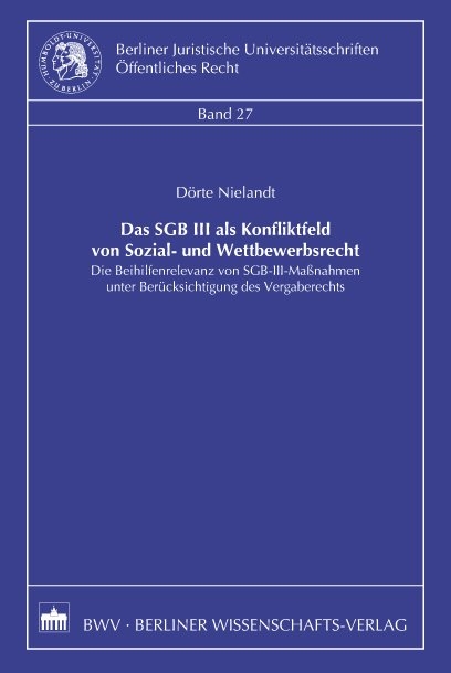 Das SGB III als Konfliktfeld von Sozial- und Wettbewerbsrecht - D&ouml;rte Nielandt