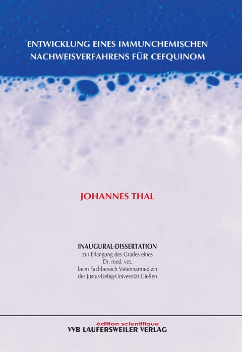 Entwicklung eines immunchemischen Nachweisverfahrens f&uuml;r Cefquinom - Johannes Thal