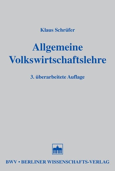 Allgemeine Volkswirtschaftslehre - Klaus Schr&uuml;fer