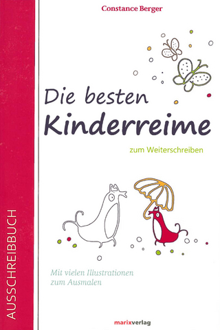 Die besten Kinderreime. Zum Weiterschreiben.