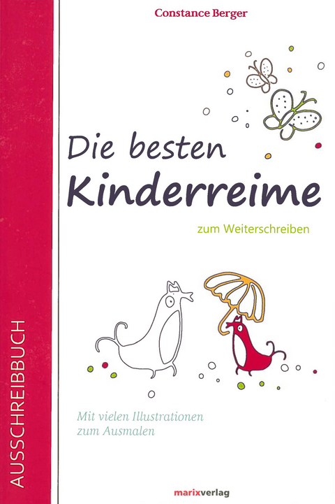 Die besten Kinderreime. Zum Weiterschreiben.