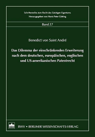 Das Dilemma der einschränkenden Erweiterung nach dem deutschen, europäischen, englischen und US-amerikanischen Patentrecht