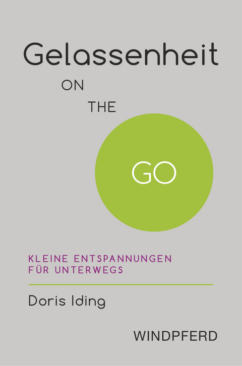 Gelassenheit ON THE GO - Doris Iding