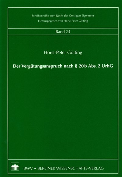 Der Verg&uuml;tungsanspruch nach &sect; 20b Abs. 2 UrhG - Horst P G&ouml;tting