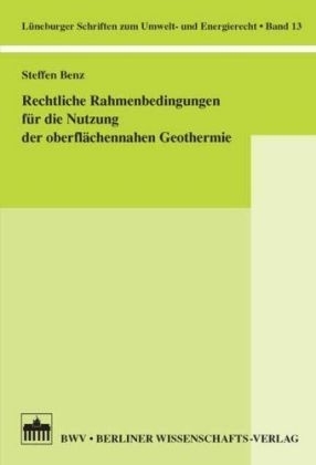 Rechtliche Rahmenbedingungen für die Nutzung der oberflächennahen Geothermie